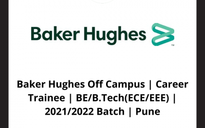 Baker Hughes Off Campus | Career Trainee | BE/B.Tech(ECE/EEE) | 2021/2022 Batch | Pune