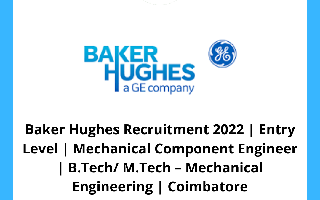 Baker Hughes Recruitment 2022
