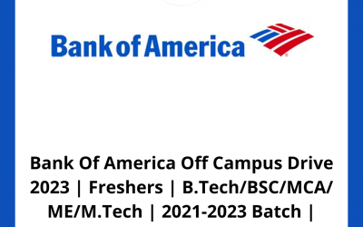 Bank Of America Off Campus Drive 2023 | Freshers | B.Tech/BSC/MCA/ ME/M.Tech | 2021-2023 Batch | Across India