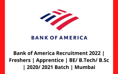 Bank of America Recruitment 2022 | Freshers | Apprentice | BE/ B.Tech/ B.Sc | 2020/ 2021 Batch | Mumbai