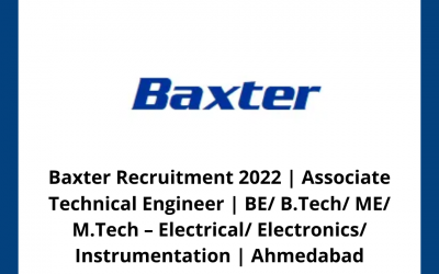 Baxter Recruitment 2022 | Associate Technical Engineer | BE/ B.Tech/ ME/ M.Tech – Electrical/ Electronics/ Instrumentation | Ahmedabad