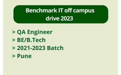 Benchmark IT off campus drive 2023 | QA Engineer | BE/B.Tech | 2021-2023 Batch | Pune