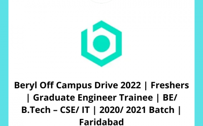 Beryl Off Campus Drive 2022 | Freshers | Graduate Engineer Trainee | BE/ B.Tech – CSE/ IT | 2020/ 2021 Batch | Faridabad