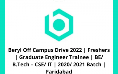 Beryl Off Campus Drive 2022 | Freshers | Graduate Engineer Trainee | BE/ B.Tech – CSE/ IT | 2020/ 2021 Batch | Faridabad