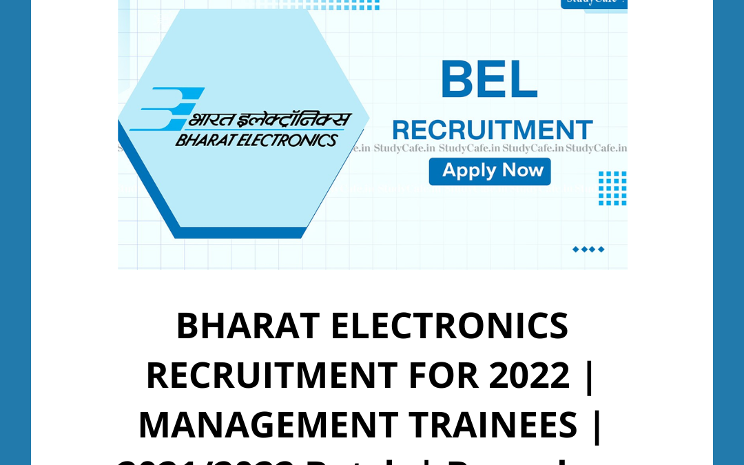 BHARAT ELECTRONICS RECRUITMENT FOR 2022 | MANAGEMENT TRAINEES | 2021/2022 Batch | Bangalore