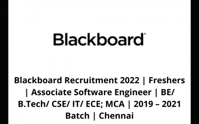Blackboard Recruitment 2022 | Freshers | Associate Software Engineer | BE/ B.Tech/ CSE/ IT/ ECE; MCA | 2019 – 2021 Batch | Chennai