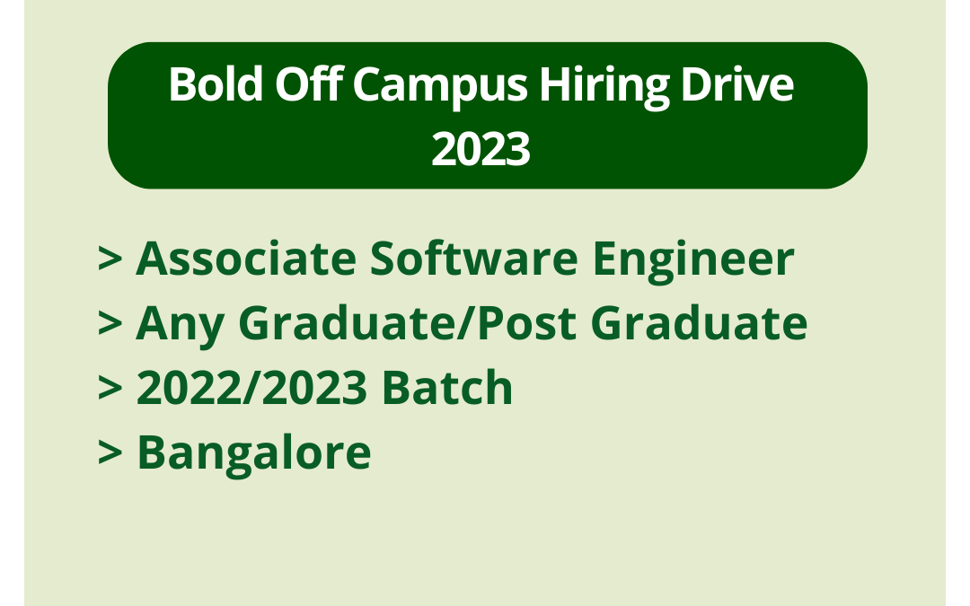 Bold Off Campus Hiring Drive 2023 | Associate Software Engineer | Any Graduate/Post Graduate | 2022/2023 Batch | Bangalore