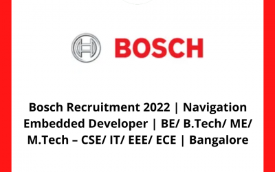 Bosch Recruitment 2022 | Navigation Embedded Developer | BE/ B.Tech/ ME/ M.Tech – CSE/ IT/ EEE/ ECE | Bangalore
