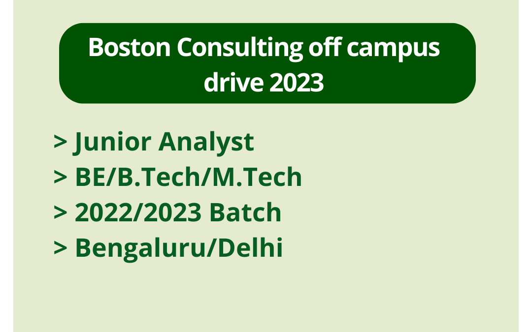 Boston Consulting off campus drive 2023 | Junior Analyst | B.E./B.Tech, M.Tech | 2023/2024 Batch | Bangalore/ New Delhi