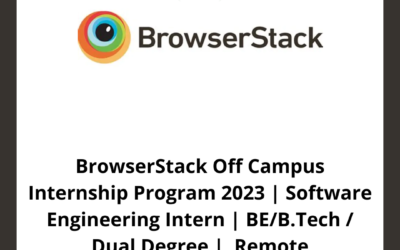 BrowserStack Off Campus Internship Program 2023 | Software Engineering Intern | BE/B.Tech / Dual Degree |  Remote