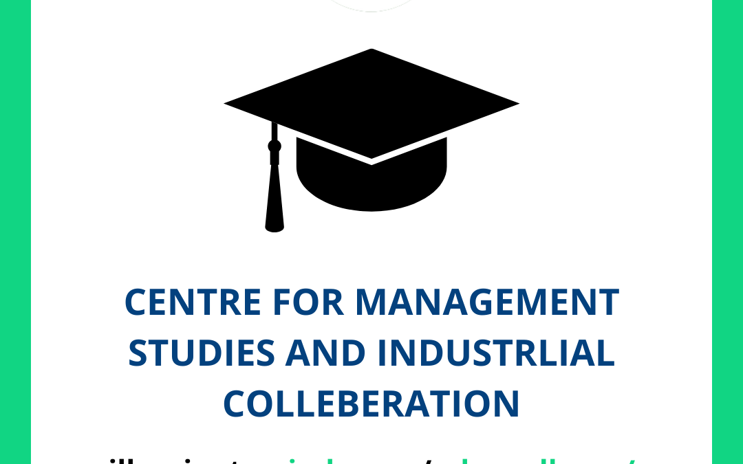 CENTRE FOR MANAGEMENT STUDIES AND INDUSTRLIAL COLLEBERATION