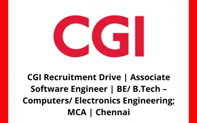 CGI Recruitment Drive | Associate Software Engineer | BE/ B.Tech – Computers/ Electronics Engineering; MCA | Chennai