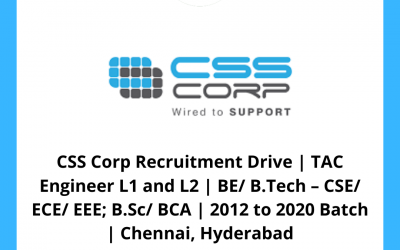 CSS Corp Recruitment Drive | TAC Engineer L1 and L2 | BE/ B.Tech – CSE/ ECE/ EEE; B.Sc/ BCA | 2012 to 2020 Batch | Chennai, Hyderabad