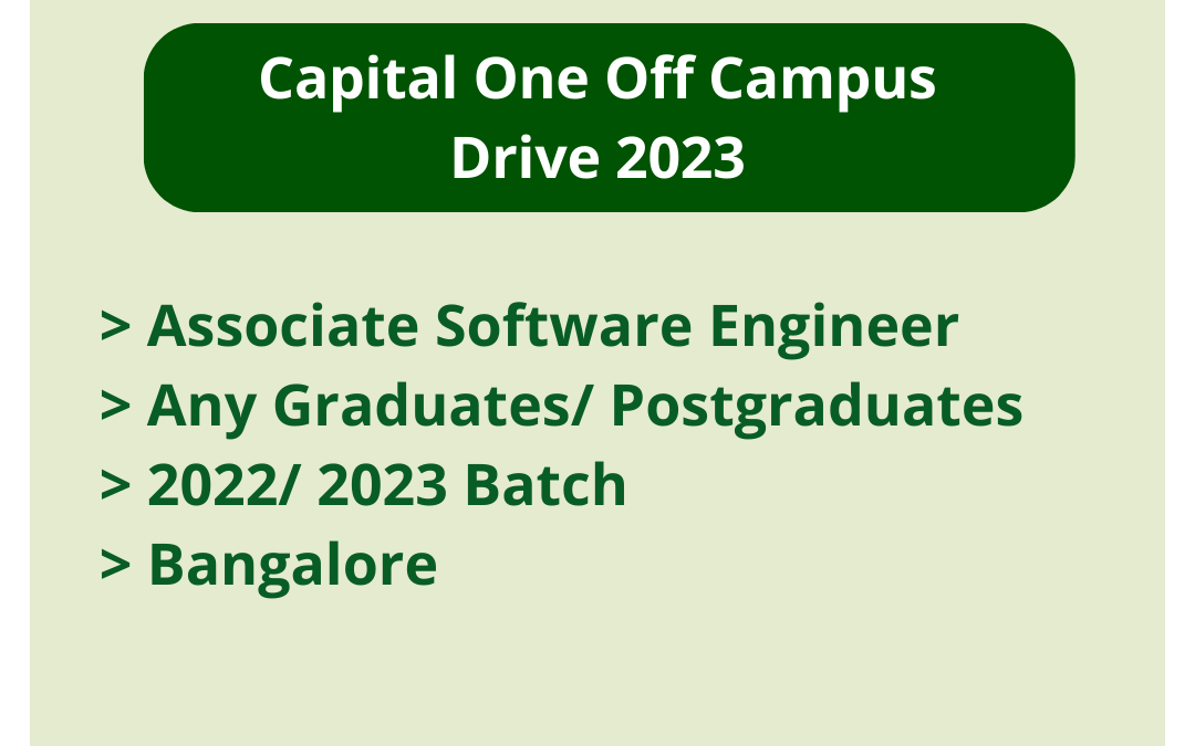 Capital One Off Campus Drive 2023 | Associate Software Engineer | Any Graduates/ Postgraduates | 2022/ 2023 Batch | Bangalore