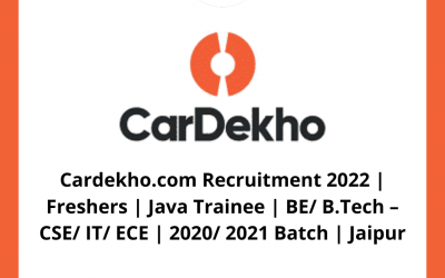 Cardekho.com Recruitment 2022 | Freshers | Java Trainee | BE/ B.Tech – CSE/ IT/ ECE | 2020/ 2021 Batch | Jaipur