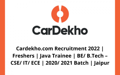 Cardekho.com Recruitment 2022 | Freshers | Java Trainee | BE/ B.Tech – CSE/ IT/ ECE | 2020/ 2021 Batch | Jaipur