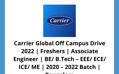 Carrier Global Off Campus Drive 2022 | Freshers | Associate Engineer | BE/ B.Tech – EEE/ ECE/ ICE/ ME | 2020 – 2022 Batch | Bangalore