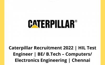 Caterpillar Recruitment 2022 | HIL Test Engineer | BE/ B.Tech – Computers/ Electronics Engineering | Chennai