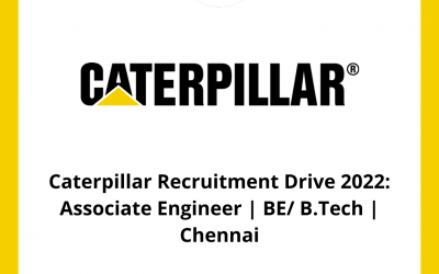 Caterpillar Recruitment Drive 2022: Associate Engineer | BE/ B.Tech | Chennai