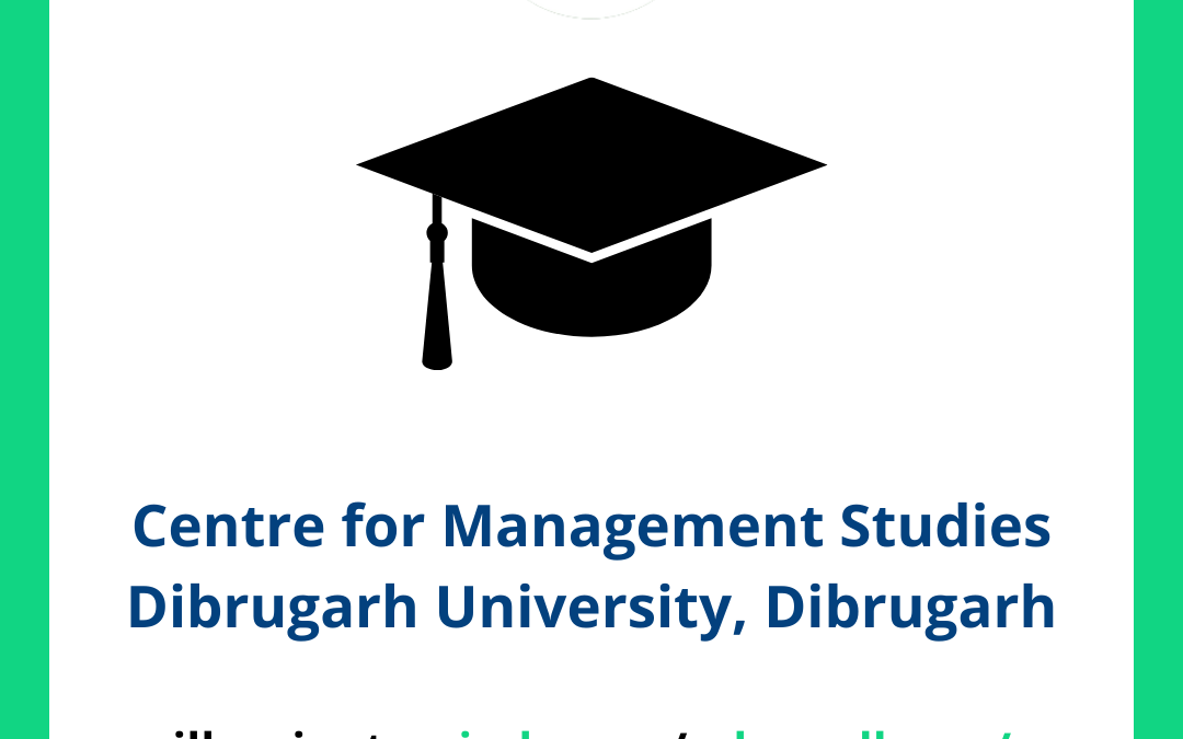 Centre for Management Studies Dibrugarh University, Dibrugarh