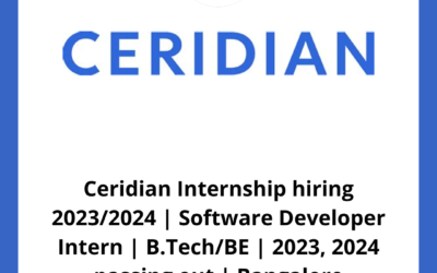Ceridian Internship hiring 2023/2024 | Software Developer Intern | B.Tech/BE | 2023, 2024 passing out | Bangalore
