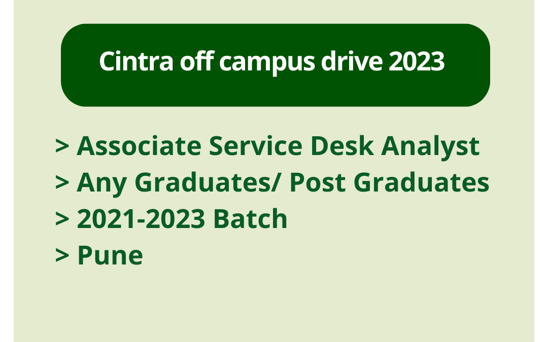 Cintra off campus drive 2023 | Associate Service Desk Analyst | Any Graduates/ Post Graduates | 2021-2023 Batch | Pune