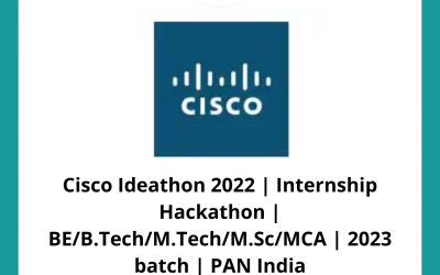 Cisco Ideathon 2022 | Internship Hackathon | BE/B.Tech/M.Tech/M.Sc/MCA | 2023 batch | PAN India