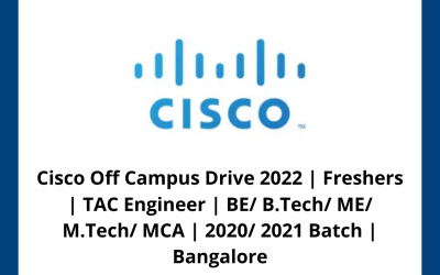 Cisco Off Campus Drive 2022 | Freshers | TAC Engineer | BE/ B.Tech/ ME/ M.Tech/ MCA | 2020/ 2021 Batch | Bangalore