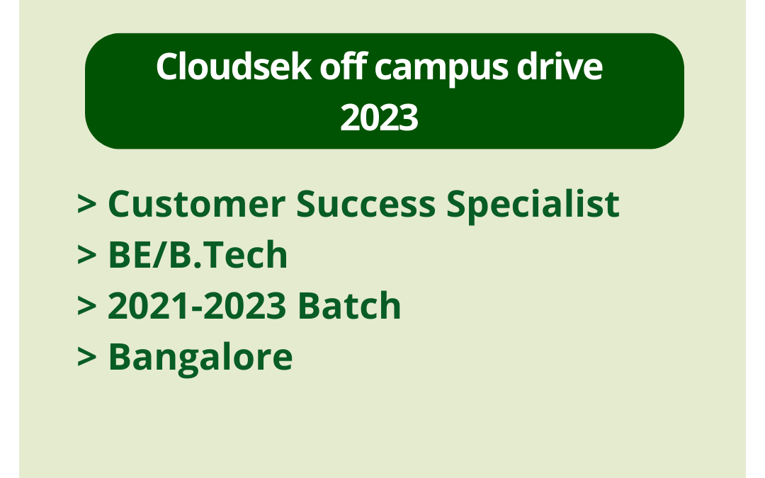 Cloudsek off campus drive 2023 | Customer Success Specialist | BE/B.Tech | 2021-2023 Batch | Bangalore