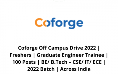 Coforge Off Campus Drive 2022 | Freshers | Graduate Engineer Trainee | 100 Posts | BE/ B.Tech – CSE/ IT/ ECE | 2022 Batch | Across India