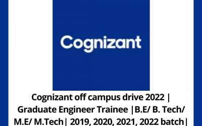 Cognizant off campus drive 2022 | Graduate Engineer Trainee |B.E/ B. Tech/ M.E/ M.Tech| 2019, 2020, 2021, 2022 batch|