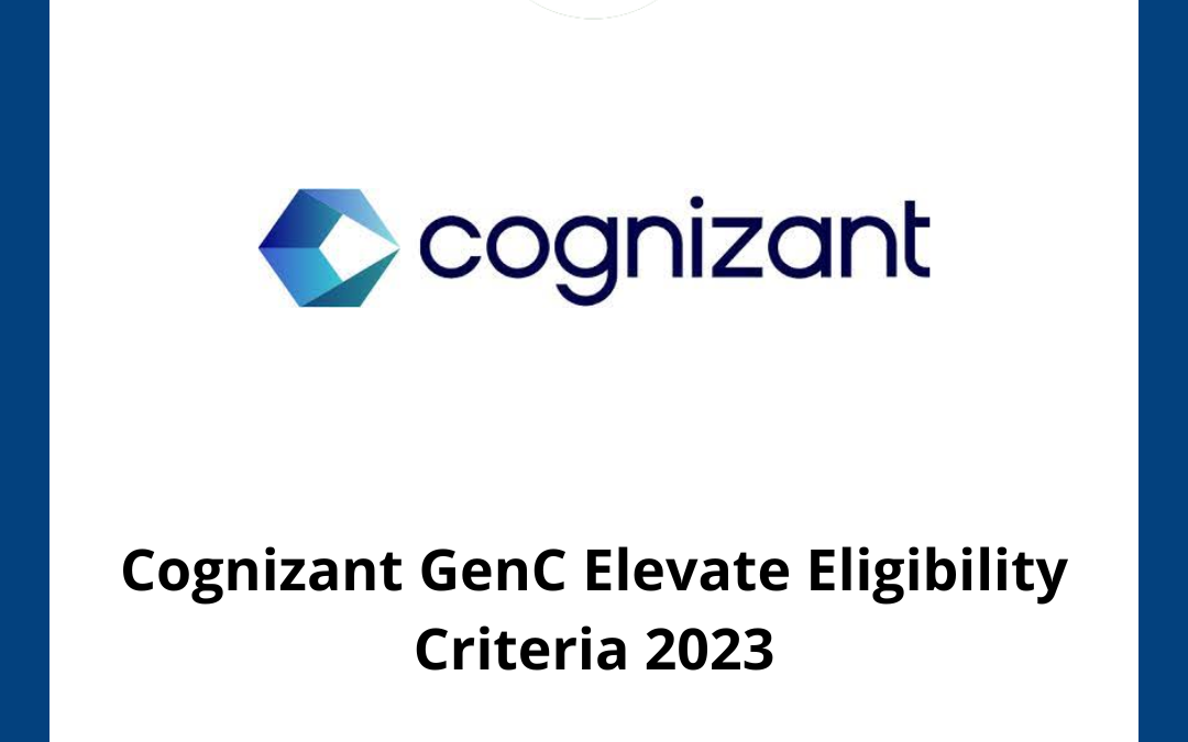 Cognizant GenC Elevate Eligibility Criteria 2023 Archives Illuminate