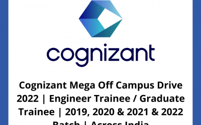 Cognizant Mega Off Campus Drive 2022 | Engineer Trainee / Graduate Trainee | 2019, 2020 & 2021 & 2022 Batch | Across India