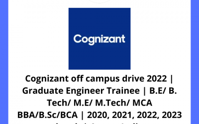 Cognizant off campus drive 2022 | Graduate Engineer Trainee | B.E/ B. Tech/ M.E/ M.Tech/ MCA/BBA/B.Sc/BCA | 2020, 2021, 2022, 2023 batch | Across India