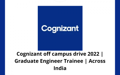 Cognizant off campus drive 2022 | Graduate Engineer Trainee | Across India