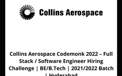 Collins Aerospace Codemonk 2022 – Full Stack / Software Engineer Hiring Challenge | BE/B.Tech | 2021/2022 Batch | Hyderabad