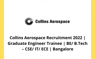 Collins Aerospace Recruitment 2022 | Graduate Engineer Trainee | BE/ B.Tech – CSE/ IT/ ECE | Bangalore
