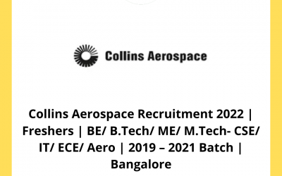 Collins Aerospace Recruitment 2022 | Freshers | BE/ B.Tech/ ME/ M.Tech- CSE/ IT/ ECE/ Aero | 2019 – 2021 Batch | Bangalore