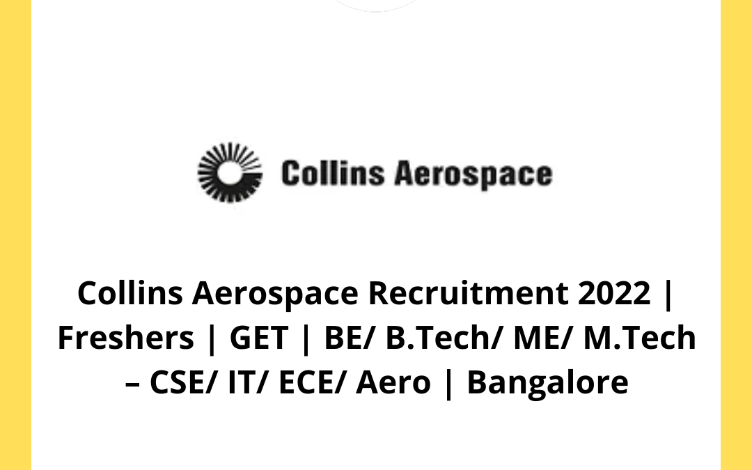 Collins Aerospace Recruitment 2022 Freshers GET BE/ B.Tech/ ME/ M