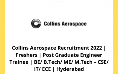 Collins Aerospace Recruitment 2022 | Freshers | Post Graduate Engineer Trainee | BE/ B.Tech/ ME/ M.Tech – CSE/ IT/ ECE | Hyderabad