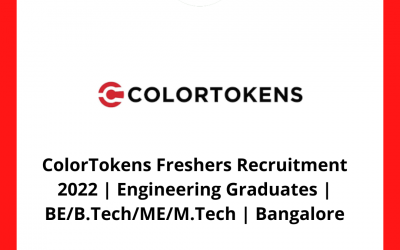 ColorTokens Freshers Recruitment 2022 | Engineering Graduates | BE/B.Tech/ME/M.Tech | Bangalore