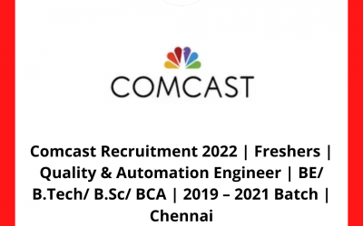 Comcast Recruitment 2022 | Freshers | Quality & Automation Engineer | BE/ B.Tech/ B.Sc/ BCA | 2019 – 2021 Batch | Chennai