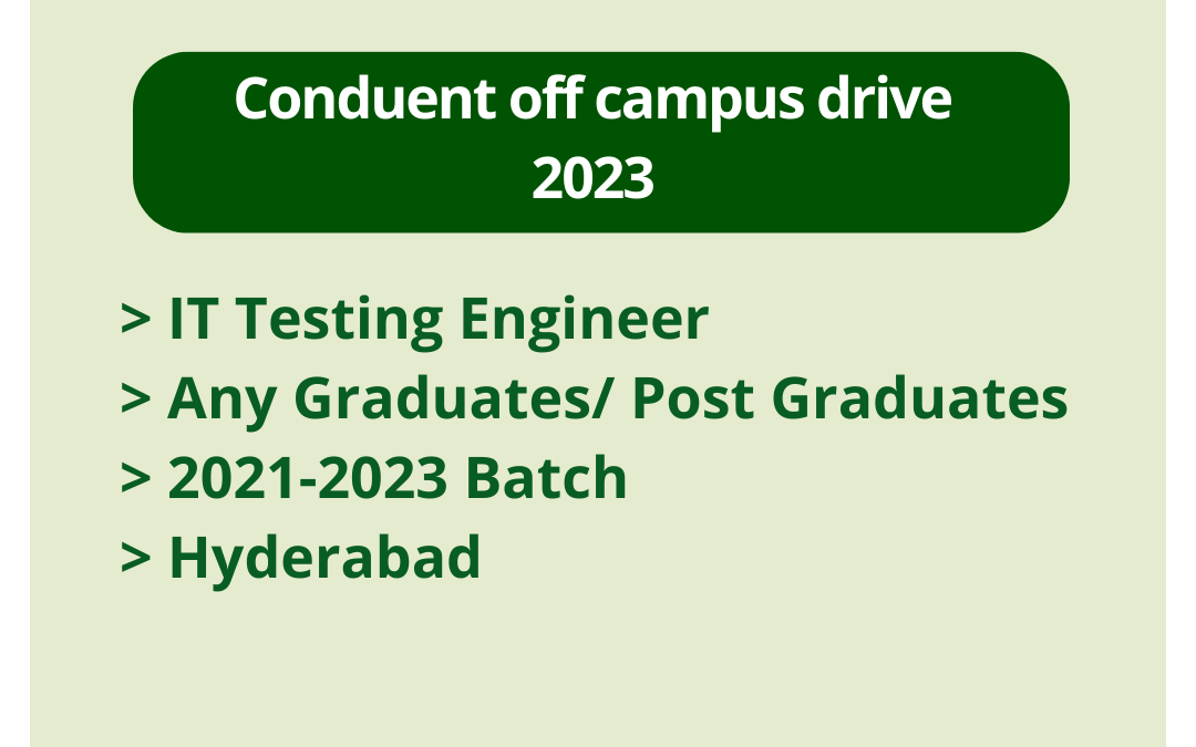 Conduent off campus drive 2023 | IT Testing Engineer | Any Graduates/ Post Graduates | 2021-2023 Batch | Hyderabad