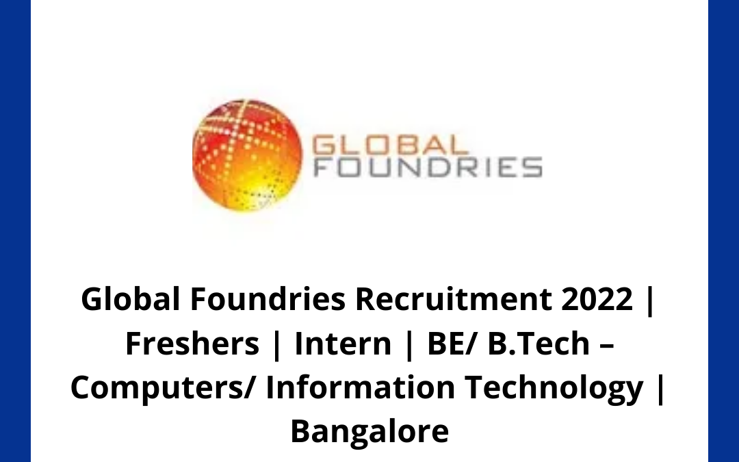 Global Foundries Recruitment 2022