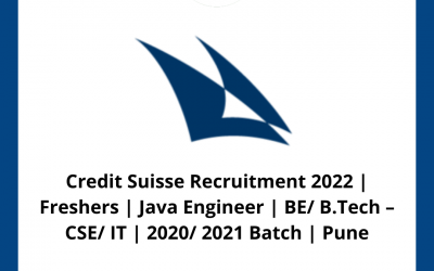 Credit Suisse Recruitment 2022 | Freshers | Java Engineer | BE/ B.Tech – CSE/ IT | 2020/ 2021 Batch | Pune