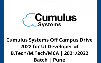 Cumulus Systems Off Campus Drive 2022 for UI Developer of B.Tech/M.Tech/MCA | 2021/2022 Batch | Pune