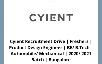 Cyient Recruitment Drive | Freshers | Product Design Engineer | BE/ B.Tech – Automobile/ Mechanical | 2020/ 2021 Batch | Bangalore