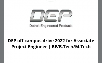 DEP off campus drive 2022 for Associate Project Engineer | BE/B.Tech/M.Tech