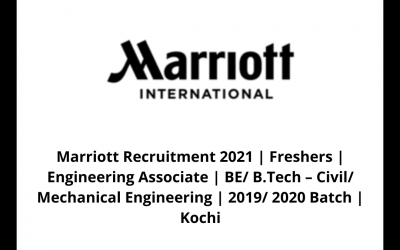 Marriott Recruitment 2021 | Freshers | Engineering Associate | BE/ B.Tech â€“ Civil/ Mechanical Engineering | 2019/ 2020 Batch | Kochi