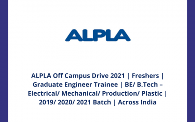 ALPLA Off Campus Drive 2021 | Freshers | Graduate Engineer Trainee | BE/ B.Tech – Electrical/ Mechanical/ Production/ Plastic | 2019/ 2020/ 2021 Batch | Across India